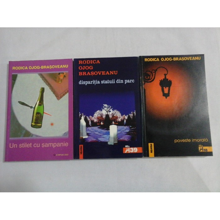 RODICA OJOG-BRASOVEANU (3 CARTI)  -  CARTEA 1: UN STILET CU SAMPANIE  -  CARTEA 2: DISPARITIA STATUII DIN PARC  -  CARTEA 3: POVESTE IMORALA